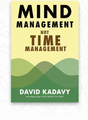 Mind Management, Not Time Management