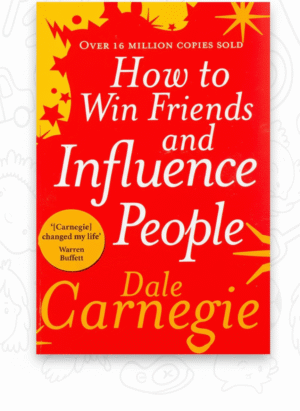 How to Win Friends and Influence People