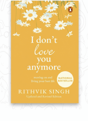 I Don't Love You Anymore By Rithvik Singh