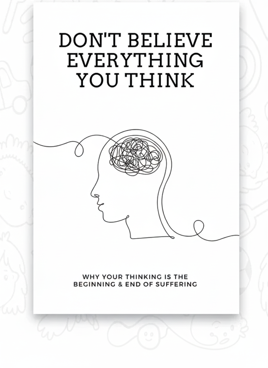 Don't Believe Everything You Think